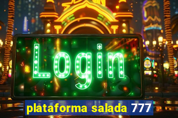 plataforma salada 777