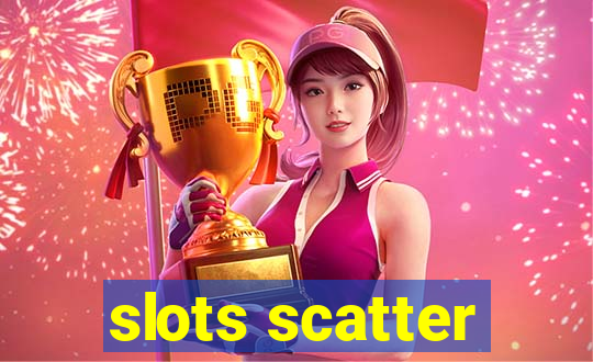 slots scatter