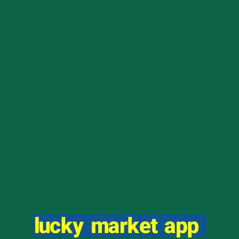 lucky market app