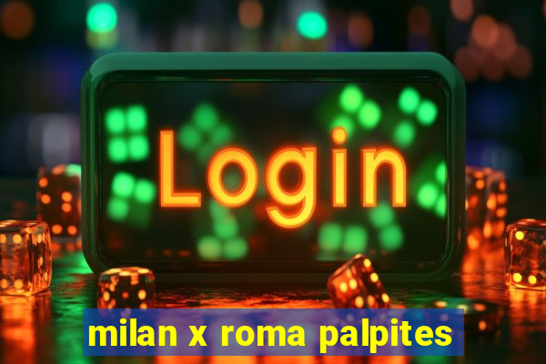 milan x roma palpites