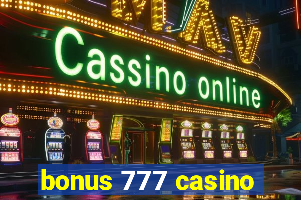 bonus 777 casino