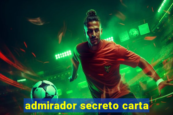 admirador secreto carta