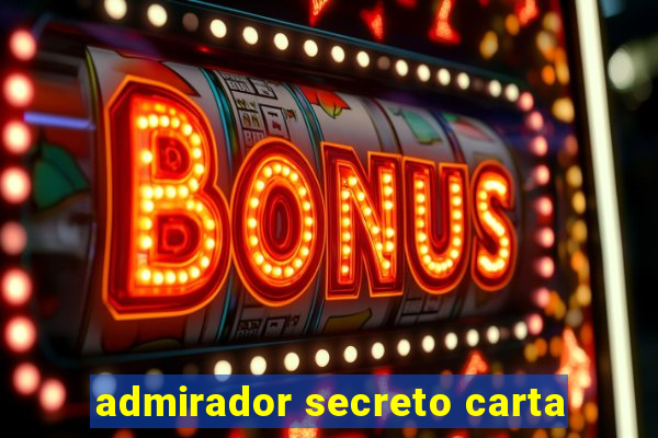 admirador secreto carta