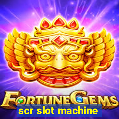 scr slot machine