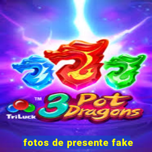 fotos de presente fake