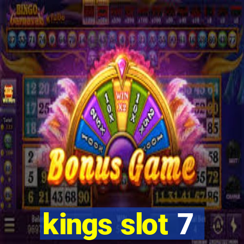 kings slot 7