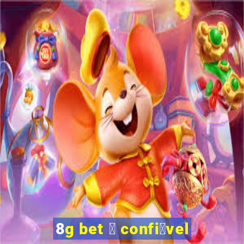 8g bet 茅 confi谩vel