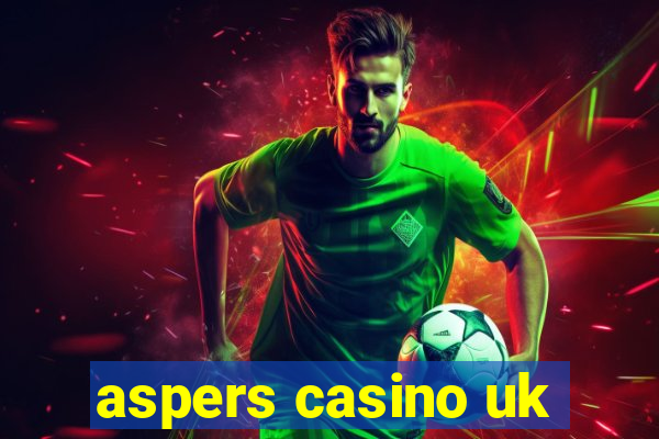 aspers casino uk