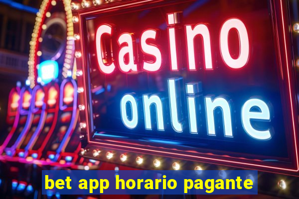 bet app horario pagante