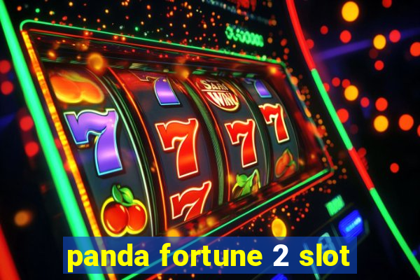 panda fortune 2 slot