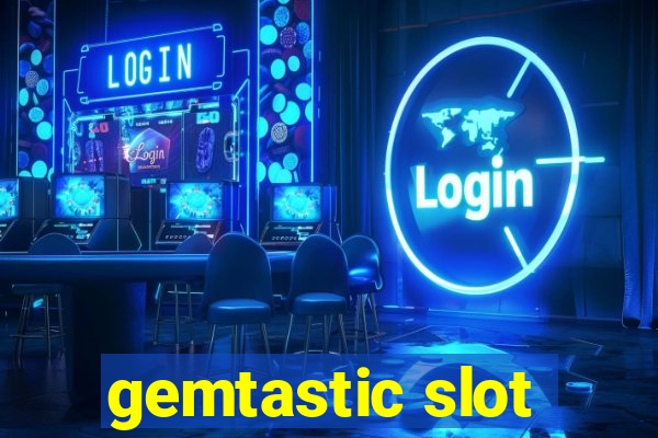 gemtastic slot