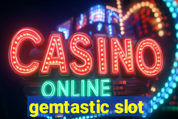 gemtastic slot