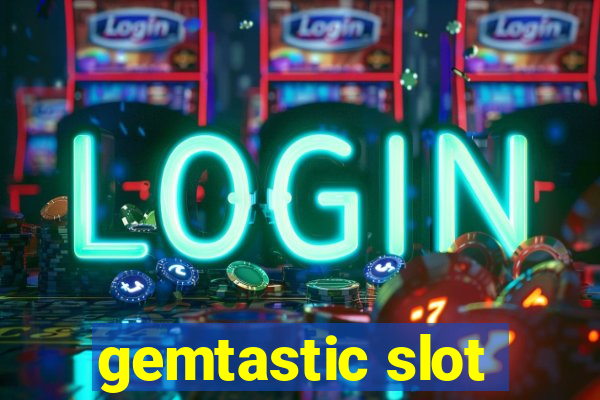 gemtastic slot