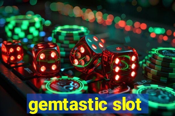 gemtastic slot