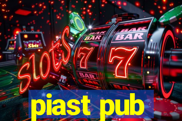 piast pub