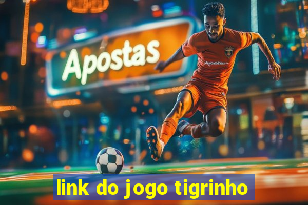 link do jogo tigrinho