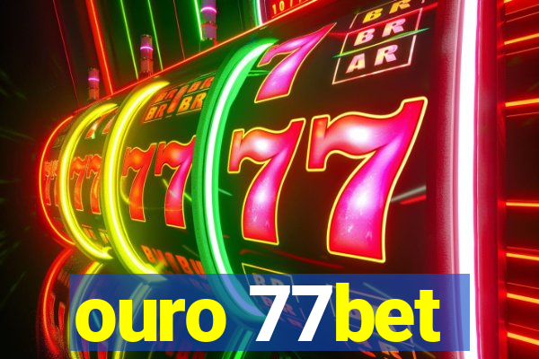 ouro 77bet