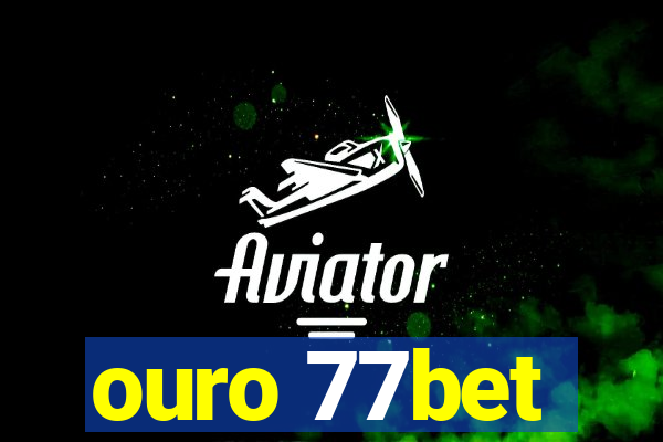 ouro 77bet