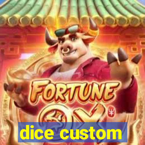 dice custom