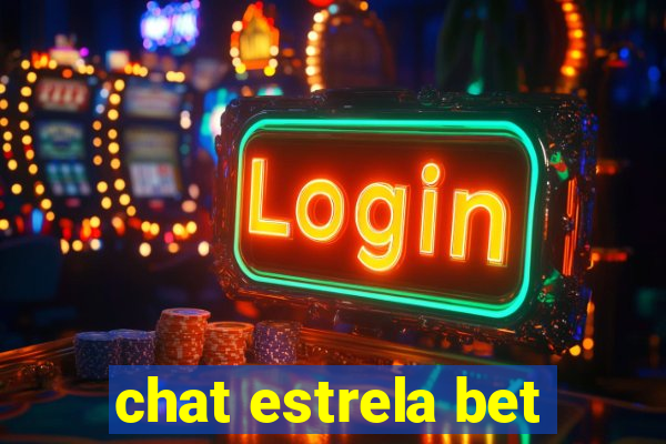 chat estrela bet