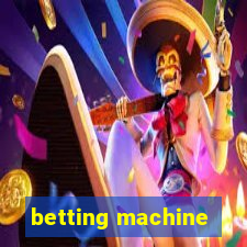 betting machine