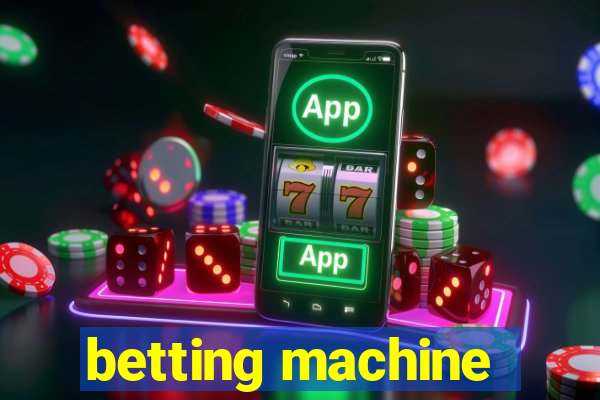 betting machine