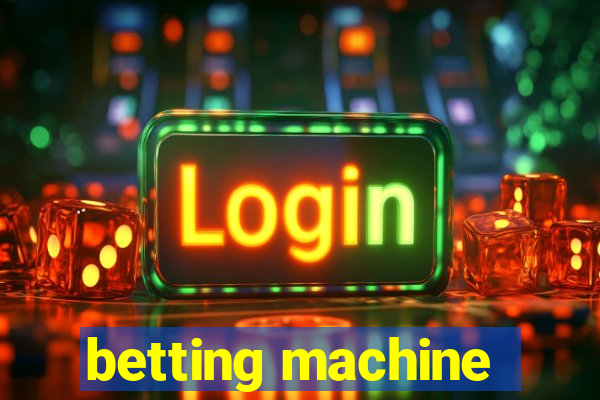 betting machine