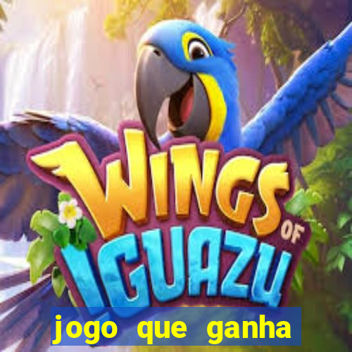 jogo que ganha dinheiro 2024