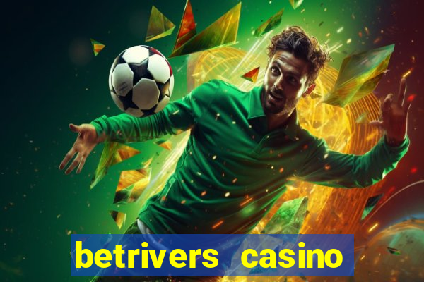 betrivers casino app nj