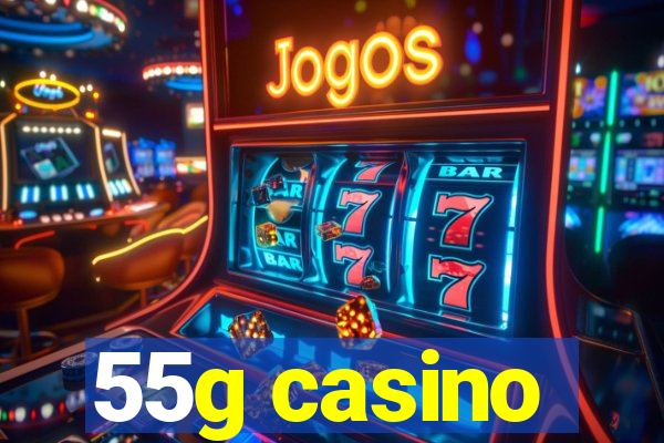 55g casino