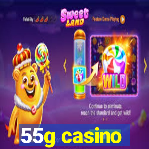 55g casino