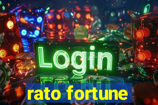 rato fortune