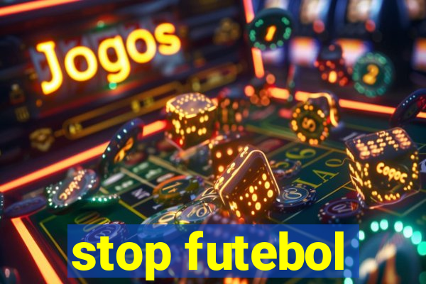 stop futebol