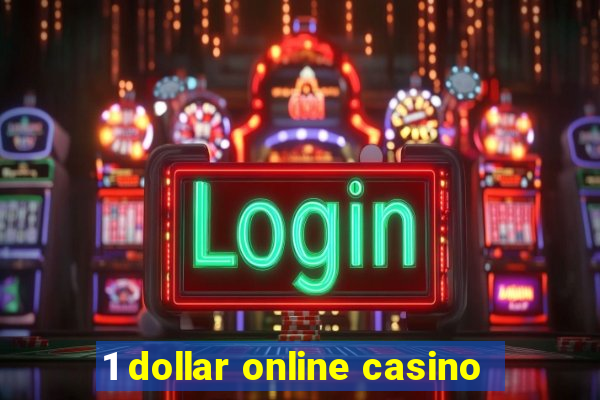 1 dollar online casino