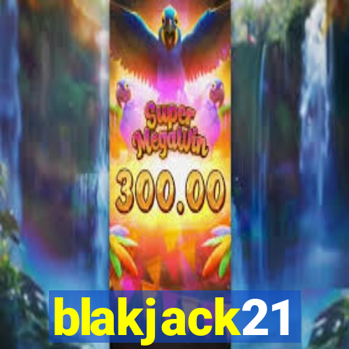 blakjack21