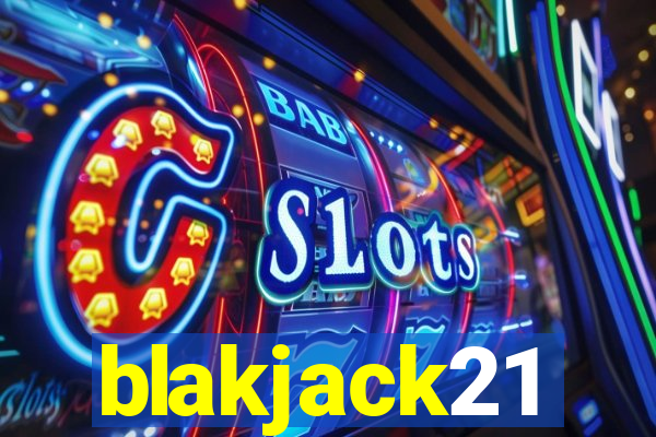 blakjack21