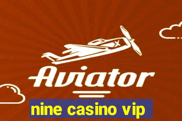 nine casino vip