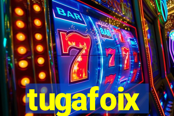 tugafoix