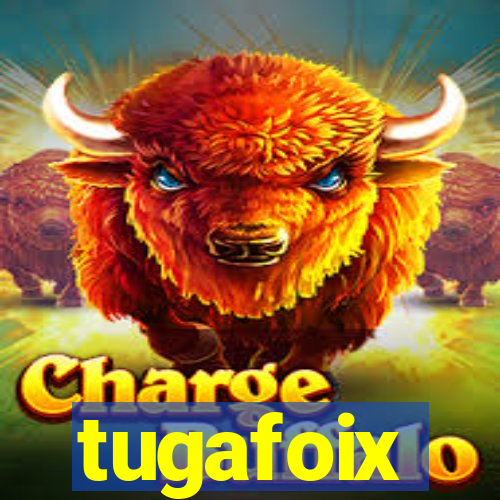 tugafoix