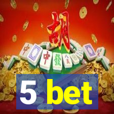 5 bet