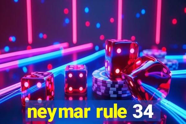 neymar rule 34