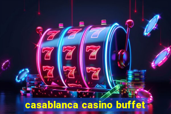 casablanca casino buffet