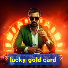 lucky gold card