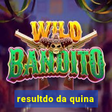 resultdo da quina