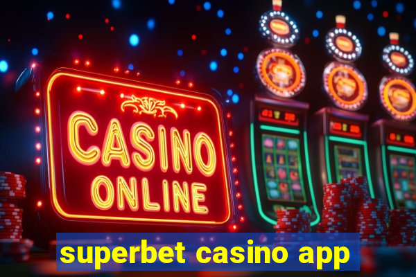 superbet casino app