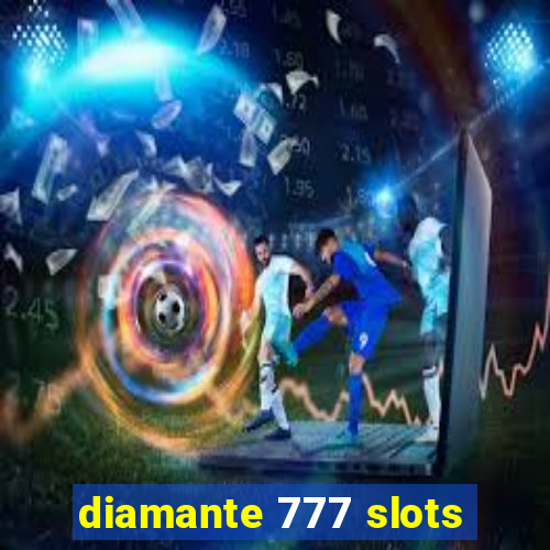 diamante 777 slots