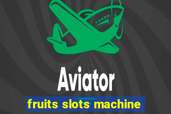 fruits slots machine