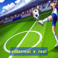 villarreal x real madrid palpites