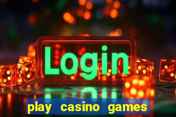 play casino games real money