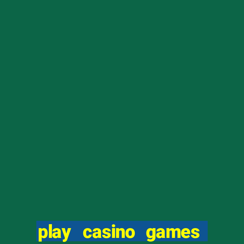 play casino games real money